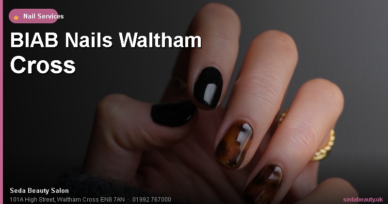 BIAB Nails Waltham Cross at Seda Beauty Salon, 101A High Street, Waltham Cross EN8 7AN