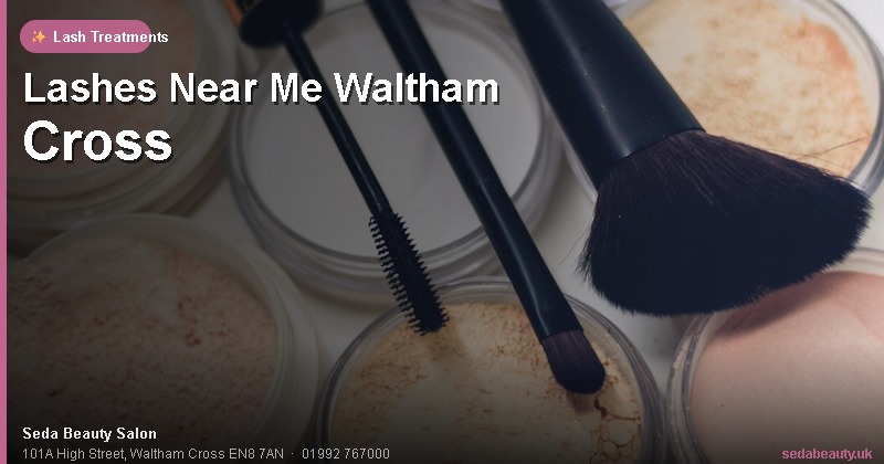 Lashes Near Me Waltham Cross at Seda Beauty Salon, 101A High Street, Waltham Cross EN8 7AN